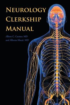 Neurology Clerkship Manual - Albert C Cuetter, Alberto Maud