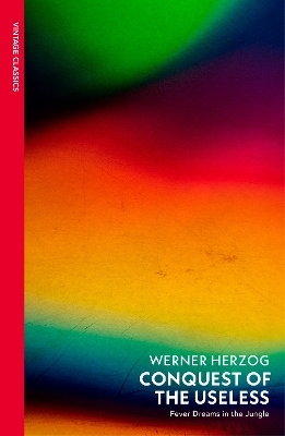Conquest of the Useless - Werner Herzog
