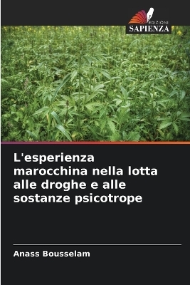 L'esperienza marocchina nella lotta alle droghe e alle sostanze psicotrope - Anass Bousselam