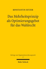 Das Mehrheitsprinzip als Optimierungsgebot f&uuml;r das Wahlrecht - Konstantin Setzer