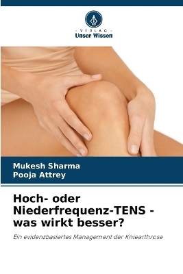 Hoch- oder Niederfrequenz-TENS - was wirkt besser? - Mukesh Sharma, Pooja Attrey
