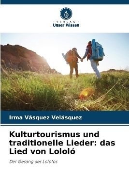 Kulturtourismus und traditionelle Lieder - Irma Vásquez Velásquez