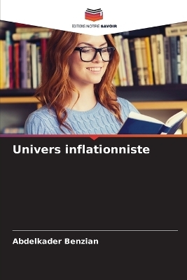 Univers inflationniste - Abdelkader Benzian