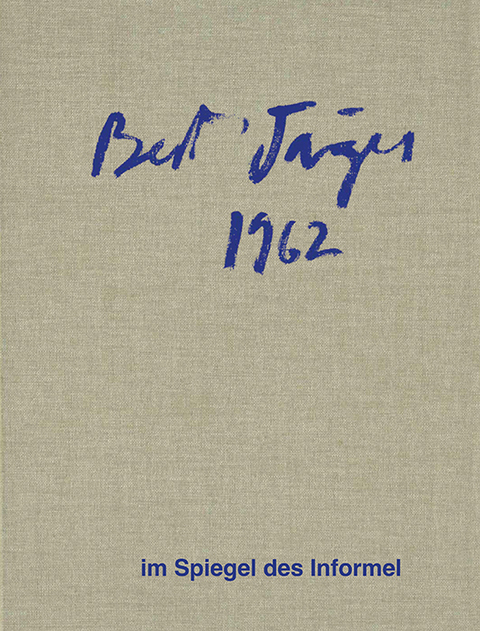 Bert J&auml;ger &ndash; im Spiegel des Informel - Antje Lechleiter, Maria Sch&uuml;ly