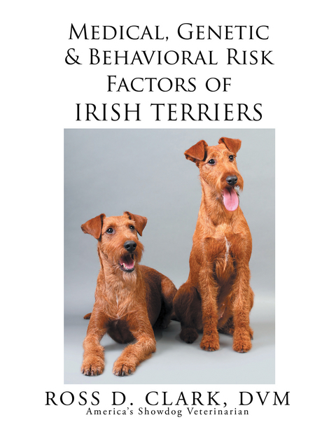 Medical, Genetic & Behavioral Risk Factors of Irish Terriers - Ross D. Clark Dvm