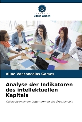 Analyse der Indikatoren des intellektuellen Kapitals - Aline Vasconcelos Gomes