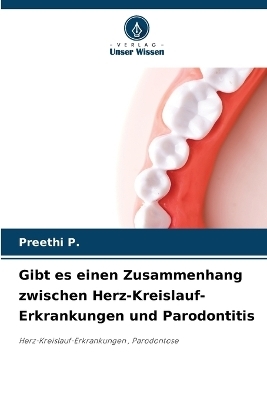 Gibt es einen Zusammenhang zwischen Herz-Kreislauf-Erkrankungen und Parodontitis - Preethi P