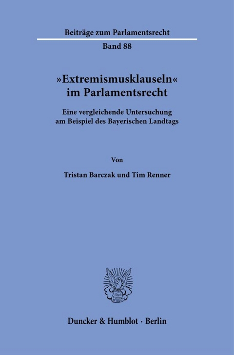 "Extremismusklauseln" im Parlamentsrecht - Tristan Barczak, Tim Renner