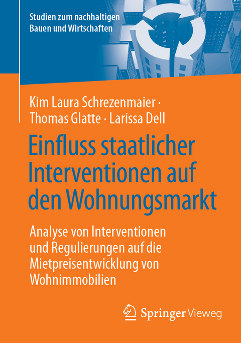 Einfluss staatlicher Interventionen auf den Wohnungsmarkt - Kim Laura Schrezenmaier, Thomas Glatte, Larissa Dell