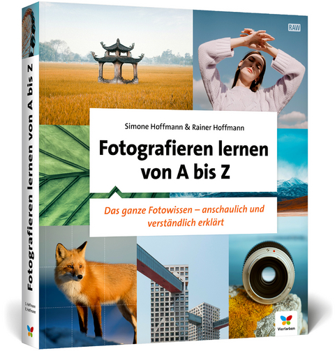 Fotografieren lernen von A bis Z - Simone Hoffmann, Rainer Hoffmann