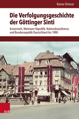 Die Verfolgungsgeschichte der G&ouml;ttinger Sinti - Rainer Driever