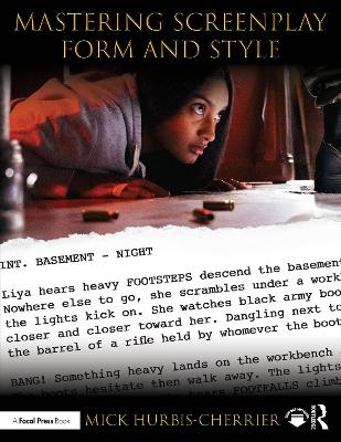 Mastering Screenplay Form and Style - Mick Hurbis-Cherrier