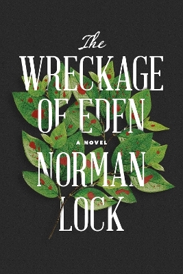 The Wreckage of Eden - Norman Lock