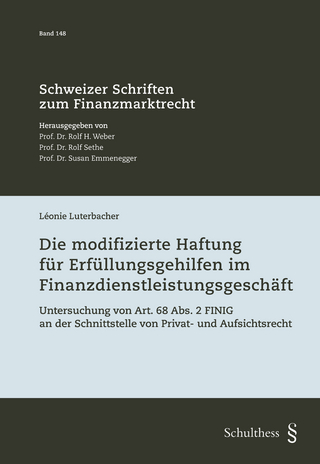 Die modifizierte Haftung für Erfüllungsgehilfen im Finanzdienstleistungsgeschäft