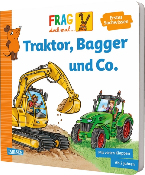 Frag doch mal ... die Maus: Traktor, Bagger und Co. - Petra Klose
