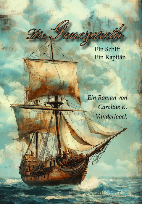 Die Genezareth &ndash; Ein Schiff &ndash; Ein Kapit&auml;n - Caroline K. Vanderloock