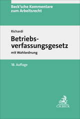 Betriebsverfassungsgesetz mit Wahlordnung - Richardi, Reinhard; Dietz, Rolf