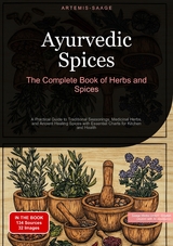 Ayurvedic Spices: The Complete Book of Herbs and Spices - Artemis Saage - English
