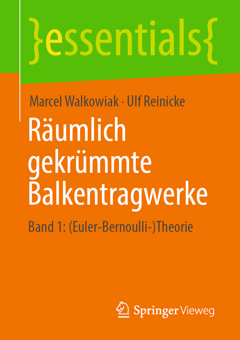 Räumlich gekrümmte Balkentragwerke - Marcel Walkowiak, Ulf Reinicke