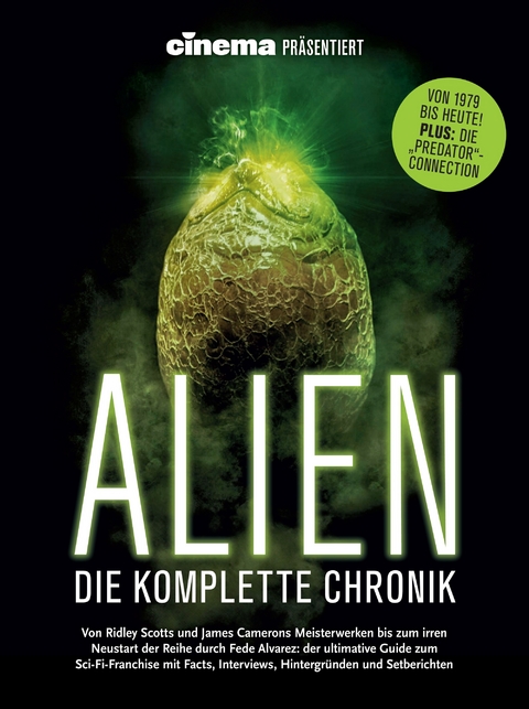 Cinema pr&auml;sentiert: ALIEN - Die komplette Chronik - Oliver Noelle