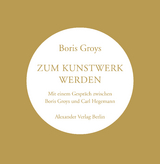 Zum Kunstwerk werden - Boris Groys