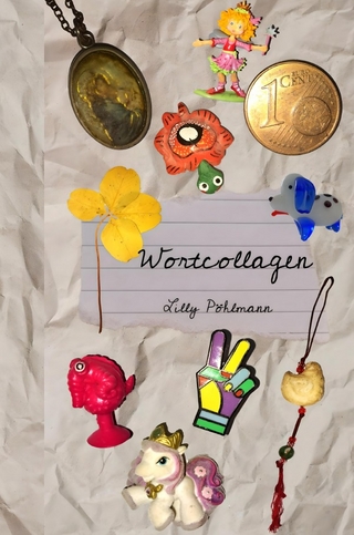 kleine Gedichtsammlungen / Wortcollagen