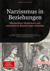 Narzissmus in Beziehungen: Manipulation, Missbrauch und narzisstische Beziehungen erkennen - Bendis A. I. Saage - Deutschland
