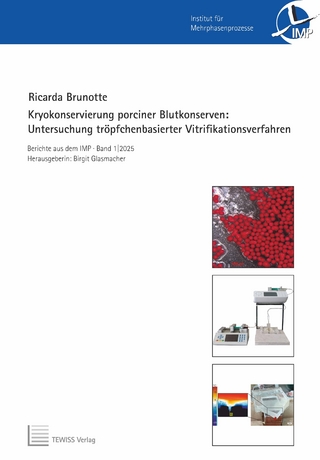 Kryokonservierung porciner Blutkonserven: Untersuchung tröpfchenbasierter Vitrifikationsverfahren