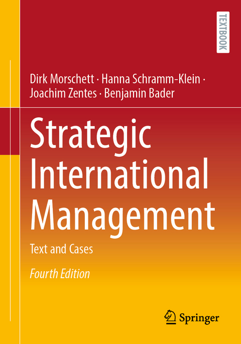 Strategic International Management - Dirk Morschett, Hanna Schramm-Klein, Joachim Zentes, Benjamin Bader