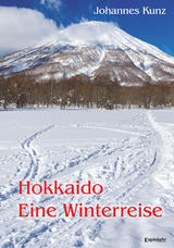 Hokkaido. Eine Winterreise - Johannes Kunz
