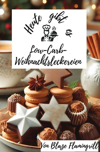 Heute gibt es - Low-Carb-Weihnachtsleckereien