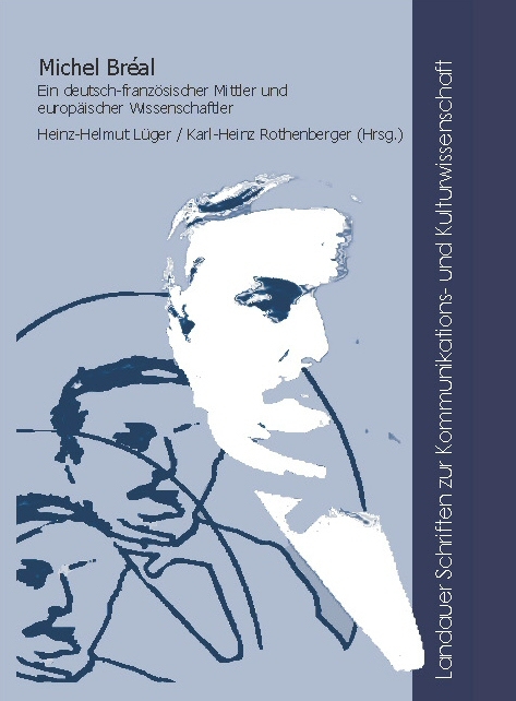 Michel Br&eacute;al - ein deutsch-franz&ouml;sischer Mittler und europ&auml;ischer Wissenschaftler - 