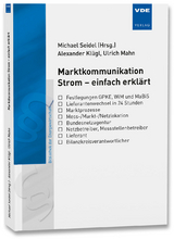 Marktkommunikation Strom &ndash; einfach erkl&auml;rt - Alexander Kl&uuml;gl, Ulrich Mahn