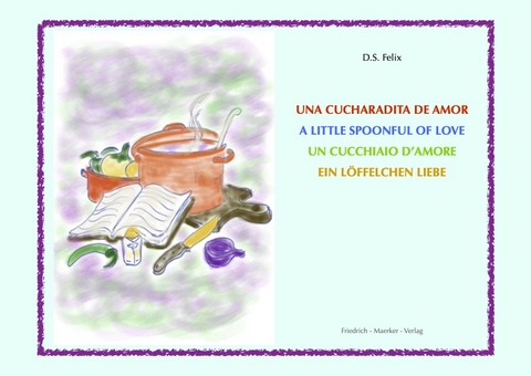 Ein L&ouml;ffelchen Liebe - D.S. Felix