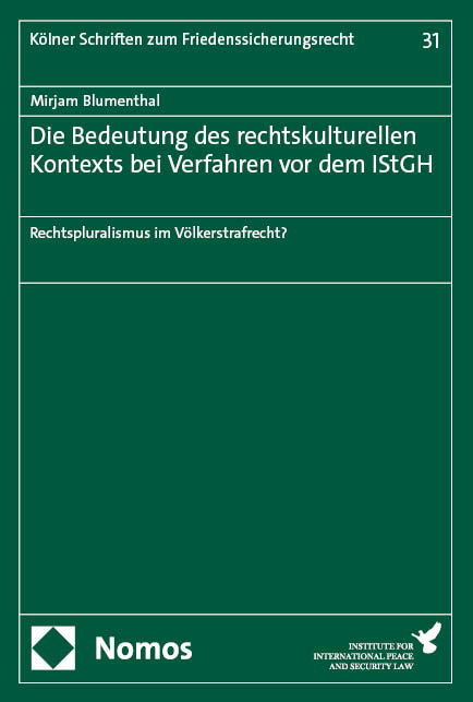 Die Bedeutung des rechtskulturellen Kontexts bei Verfahren vor dem IStGH - Mirjam Blumenthal