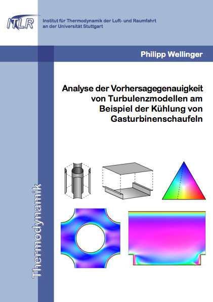 Analyse der Vorhersagegenauigkeit von Turbulenzmodellen am Beispiel der K&uuml;hlung von Gasturbinenschaufeln - Philipp Wellinger