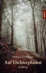 Auf Dichterpfaden - Michael Groi&szlig;meier