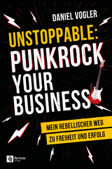 Unstoppable: Punkrock your Business - Daniel Vogler