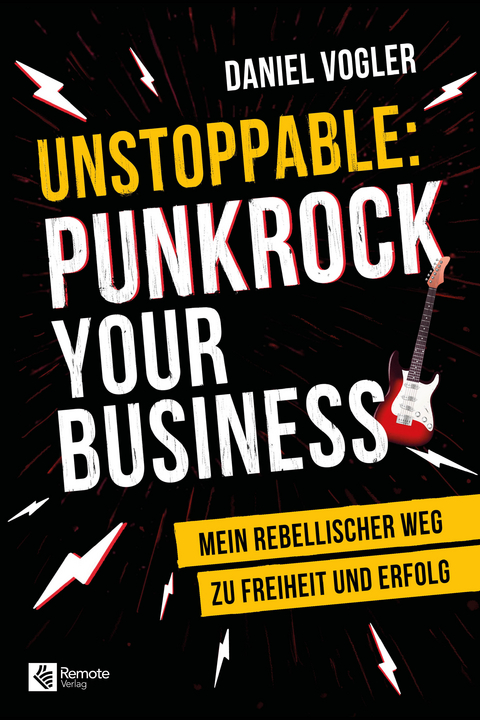 Unstoppable: Punkrock your Business - Daniel Vogler