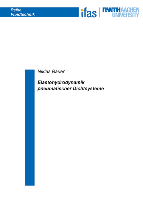 Elastohydrodynamik pneumatischer Dichtsysteme - Niklas Bauer