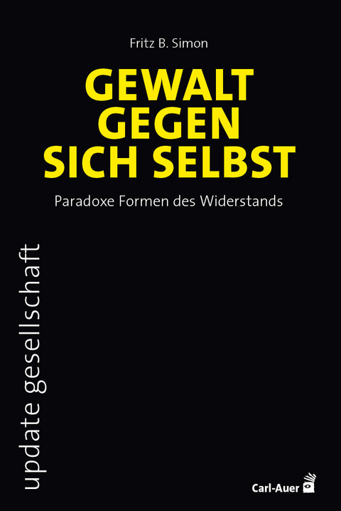 Gewalt gegen sich selbst - Fritz B. Simon