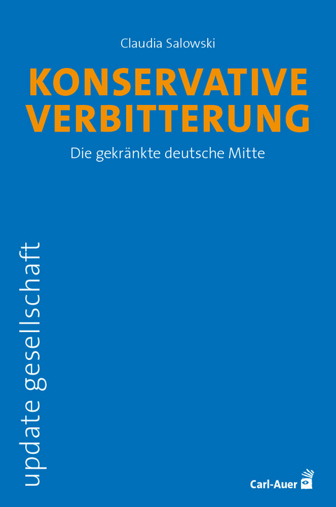 Konservative Verbitterung - Claudia Salowski