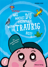 Was machst du eigentlich, wenn du traurig bist? - Corinna Leibig