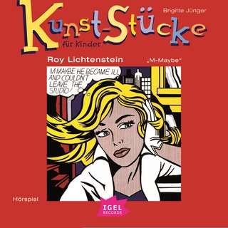 Kunst-St&uuml;cke f&uuml;r Kinder. Roy Lichtenstein. M-Maybe - Brigitte J&uuml;nger; Bernt Hahn; Marion Mainka …