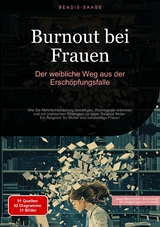 Burnout bei Frauen: Der weibliche Weg aus der Ersch&ouml;pfungsfalle - Bendis A. I. Saage - Deutschland