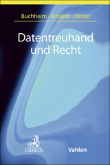 Datentreuhand und Recht - Johannes Buchheim, Florian Möslein, Sebastian Omlor