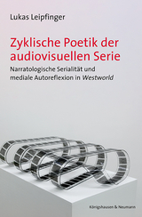 Zyklische Poetik der audiovisuellen Serie - Lukas Leipfinger