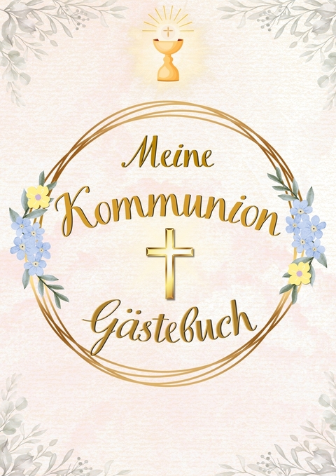Meine Kommunion: G&auml;stebuch - Aeterna Sancta Pressa