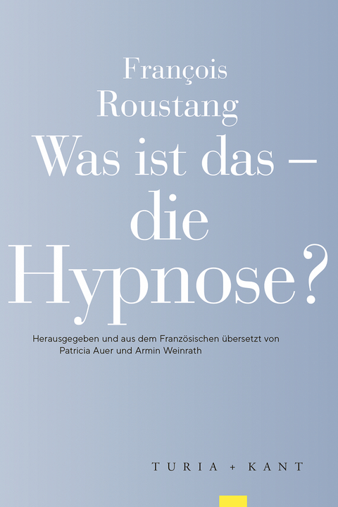 Was ist das – die Hypnose? - François Roustang
