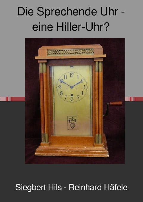 Die Sprechende Uhr - Siegbert Hils, Reinhard H&auml;fele